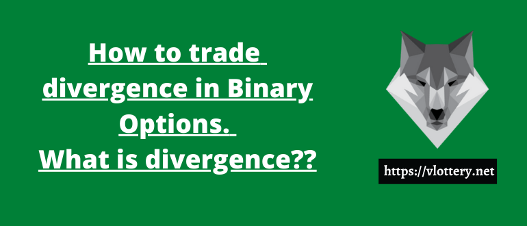 How to trade divergence in Binary Options. What is divergence?